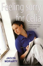 Feeling Sorry for Celia by Jaclyn Moriarty