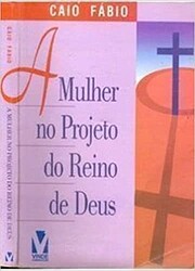 A Mulher no Projeto do Reino de Deus af Caio…