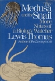 The Medusa and the Snail de Lewis Thomas