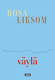 Väylä : kertomus de Rosa Liksom
