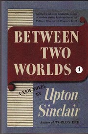 Between Two Worlds by Upton Sinclair