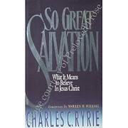 So Great Salvation: What It Means to Believe…