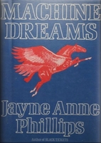 Machine Dreams by Jayne Anne Phillips