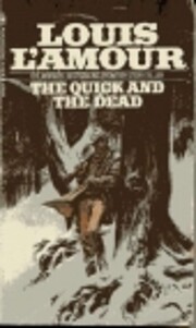 Quick and the Dead by Louis L'Amour