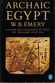 Archaic Egypt por Walter B. Emery