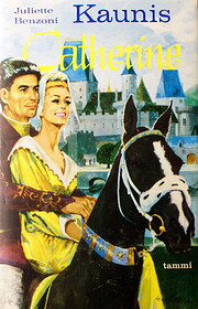 Kaunis Catherine de Juliette Benzoni