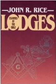 Lodges Examined by the Bible de John R. Rice