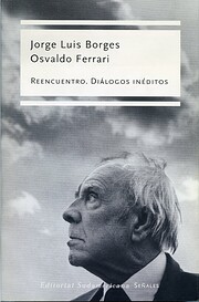 Reencuentro. Diálogos inéditos por Jorge…