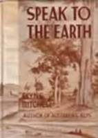 Speak to the earth by Elyne Mitchell
