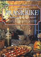 Frankrike : en kulinarisk resa : recept…