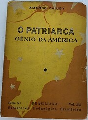 O Patriarca: gênio da América de Amando…