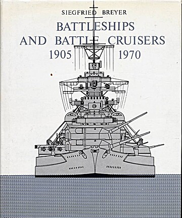 Battleships And Battle Cruisers, 1905-1970: Historical Development Of 