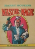 Harry Houdini: Master of Magic by Robert…