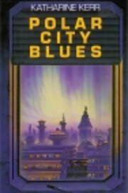 Polar City Blues av Katharine Kerr