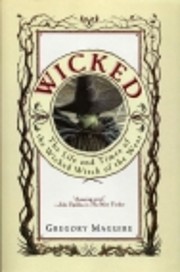 Wicked: The Life and Times of the Wicked…