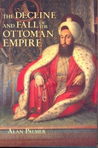 The Decline and Fall of the Ottoman Empire…