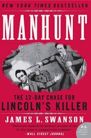 Manhunt: The 12-Day Chase for Lincoln's…