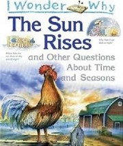 I Wonder Why the Sun Rises: and Other…