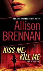 Kiss Me, Kill Me: A Novel of Suspense (Lucy…