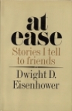 At Ease: Stories I Tell to Friends by Dwight…