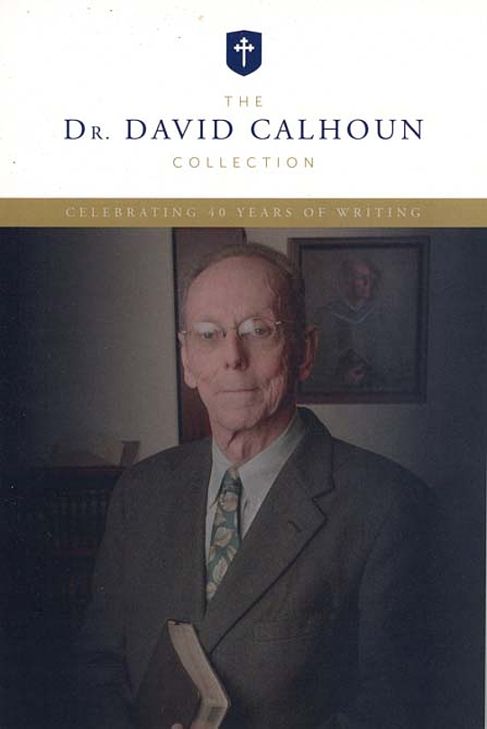 The Dr. David Calhoun Collection. Celebrating 40 Years Of Writing. By ...