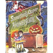 Something queer at the haunted school…