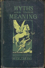 Myths and Their Meanings – tekijä: Max J.…