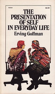 The Presentation of Self in Everyday Life de…