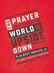 The Prayer That Turns the World Upside Down:…