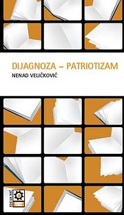 Dijagnoza - patriotizam de Nenad Velickovic