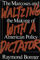 Waltzing with a Dictator by Raymond Bonner