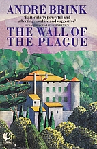 The Wall of the Plague by André Brink