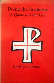 Doing the Eucharist: a guide to trial use…