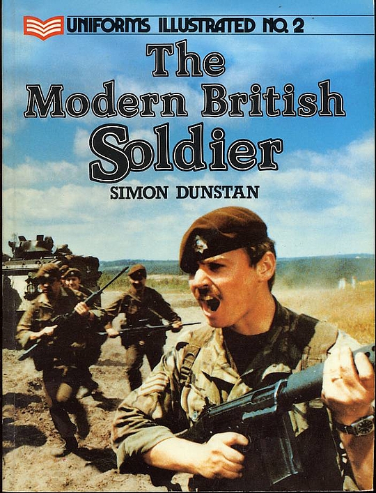 The Modern British Soldier By Simon Dunstan 