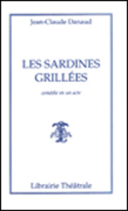 Les Sardines grillées: comédie en un…