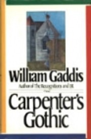 Carpenter's Gothic de William Gaddis