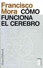 Cómo funciona el cerebro by Francisco Mora