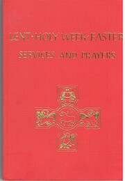 Lent, Holy Week, Easter services and prayers…