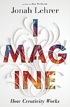 Imagine: How Creativity Works by Jonah…