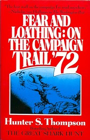 Fear and Loathing: On the Campaign Trail…