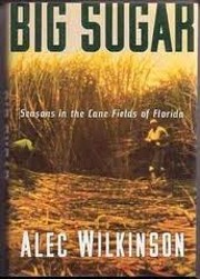 Big sugar : seasons in the cane fields of…