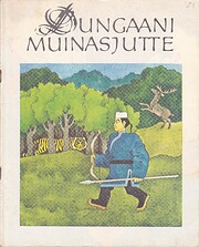 Dungaani muinasjutte : nooremale koolieale…