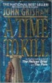 A Time to Kill de JOHN GRISHAM