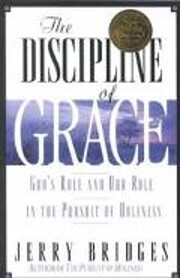 The Discipline of Grace: God's Role and Our…