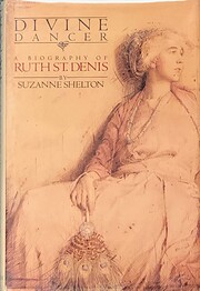 Divine Dancer a biography of Ruth St Denis…