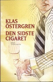 Den sidste cigaret von Klas Östergren