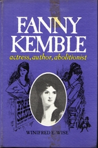 Fanny Kemble: Actress, Author, Abolitionist…