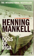 The Dogs of Riga by Henning Mankell