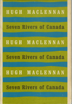 Seven rivers of Canada: the Mackenzie, the…