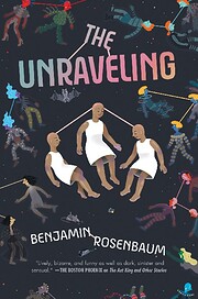 The Unraveling por Benjamin Rosenbaum